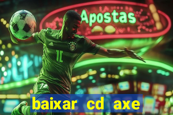 baixar cd axe bahia 2000 gratis